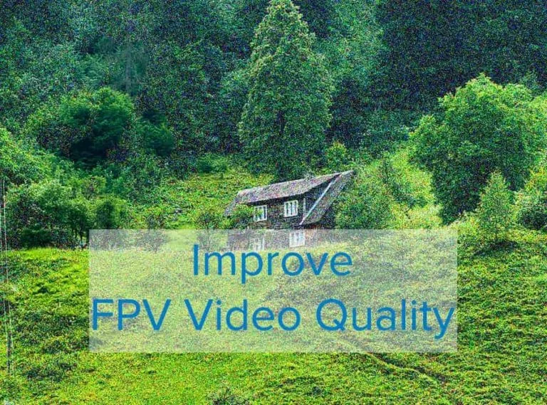 Clearing the Path – How to Improve FPV Video Quality