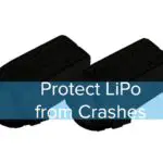 3 Tips to Protect LiPo Battery from Crashes