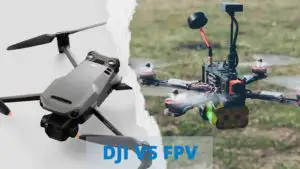 FPV vs DJI Drones – Which One to Buy?